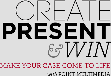 Create, Present, and Win - Make Your Case Come to Life with Point Multimedia