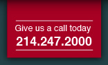 Give us a call today - 214.247.2000